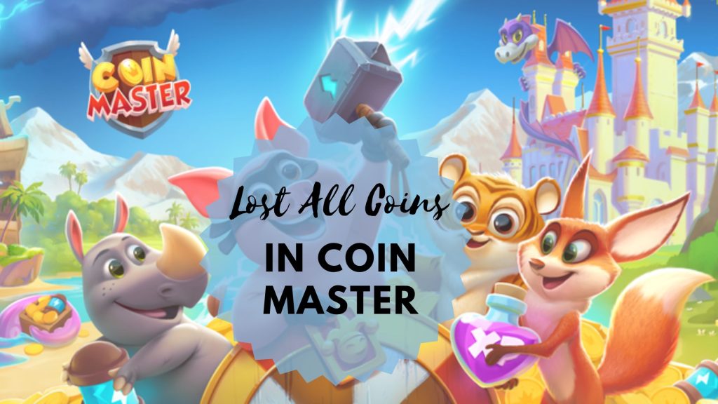 How to recover if you have lost all coins in coin master